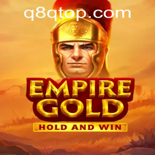 Exploring the Fascinating World of EmpireGold and its Intriguing Connection to Q8Q.COM